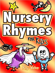 Title: Nursery Rhymes for Kids, Author: Riley Weber