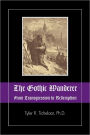 The Gothic Wanderer: From Transgression to Redemption; Gothic Literature from 1794 - present