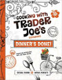 Cooking with Trader Joe's Cookbook: Dinner's Done!