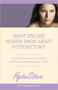 Title: What 250,000 Women Know About Hysterectomy, Author: Kathy Kelley