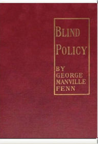 Title: Blind Policy, Author: George Manville Fenn