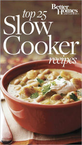 Title: Top 25 Slow Cooker Recipes, Author: Better Homes and Gardens