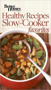 Title: Healthy Recipes Slow Cooker Favorites, Author: Better Homes and Gardens