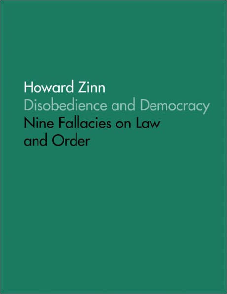 Disobedience and Democracy: Nine Fallacies On Law and Order