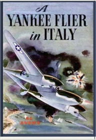 Title: A Yankee Flier in Italy, Author: Rutherford George Montgomery