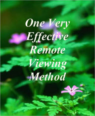 Title: One Very Effective Remote Viewing Method, Author: Sapphire