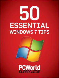 Title: 50 Essential Windows 7 Tips, Author: PCworld Editors