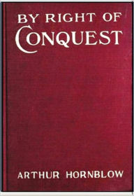 Title: By Right of Conquest, Author: Arthur Hornblow