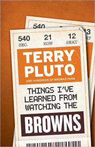Title: Things I've Learned from Watching the Browns, Author: Terry Pluto