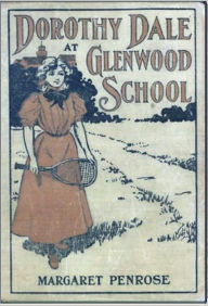 Title: Dorothy Dale at Glenwood School, Author: Margaret Penrose