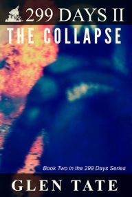 Title: 299 Days: The Collapse, Author: Glen Tate