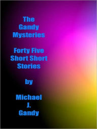 Title: Forty Five Short Short Stories, Author: Michael Gandy