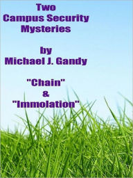 Title: Two Campus Security Mysteries, Author: Michael Gandy