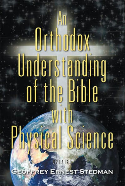 An Orthodox Understanding of the Bible with Physical Science