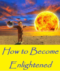 Title: Nurture: How to Become Enlightened ( Enlightened, illumine, illume, feeding, nurture, compliance, upbringing, fostering, education ), Author: nurture Epstien