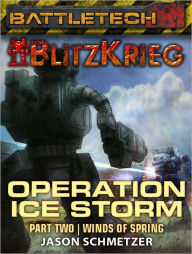 Title: BattleTech: Operation: Ice Storm (Part Two), Author: Jason Schmetzer