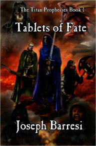 Title: Titan Prophecies Book 1: Tablets of Fate, Author: Joseph Barresi