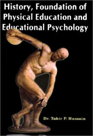 Title: History, Foundation of Physical Education and Educational Psychology, Author: Dr. Tahir P. Hussain