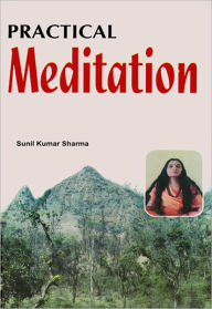 Title: Practical Meditation, Author: Sunil Kumar Sharma