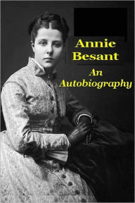Title: Annie Besant, An Autobiography, Author: Annie Besant