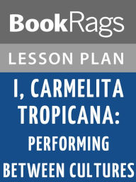 Title: I, Carmelita Tropicana Lesson Plans, Author: BookRags