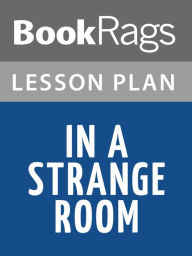 Title: In a Strange Room Lesson Plans, Author: BookRags