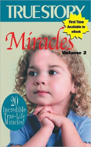 Title: Miracles: Volume 2, Author: The Editors Of True Story And True Confessions