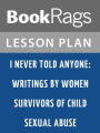 I Never Told Anyone: Writings by Women Survivors of Child Sexual Abuse Lesson Plans