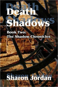 Title: Death Shadows: Shadow Chronicles, Book 2, Author: Sharon Jordan