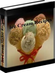 Title: Ice Cream Recipes - The Best Ice Cream Maker Recipes, Author: Rachell Raye