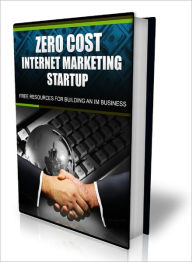 Title: Zero Cost Internet Marketing Startup, Author: Anonymous