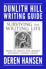 Title: Surviving the Writing Life: How to Write for Money without Going Crazy, Author: Deren Hansen