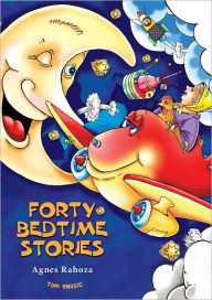 Title: Forty Bedtime Stories (Excellent for Bedtime & Young Readers), Author: Agnes Rahoza