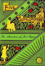 Title: Five Little Peppers, The Adventures of Joel Pepper, Author: Margaret Sidney