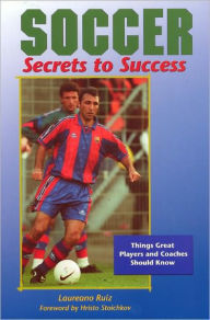 Title: Soccer: Secrets to Success, Author: Laureano Ruiz