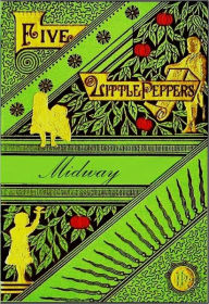 Title: Five Little Peppers Midway, Author: Margaret Sidney