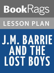 Title: J.M. Barrie & the Lost Boys Lesson Plans, Author: BookRags
