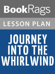 Title: Journey into the Whirlwind Lesson Plans, Author: BookRags
