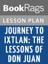 Title: Journey to Ixtlan: The Lessons of Don Juan Lesson Plans, Author: BookRags