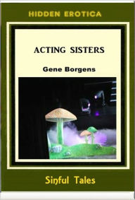 Title: Acting Sisters, Author: Gene Borgens