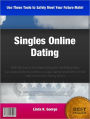 Singles Online Dating: With This Easy To Use Manual Discover Free Dating Sites, Gay Dating Websites, Dating A Cougar, Dating Secrets How to Win With Women and Dating Advice