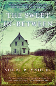 Title: The Sweet In-Between, Author: Sheri Reynolds