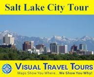 Title: SALT LAKE CITY TOUR - A Self-guided Pictorial Walking / Public Transportation Tour, Author: Tina Lassen
