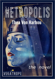 Title: Metropolis: New Revised Edition, Author: Thea von Harbou