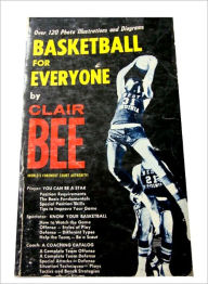 Title: Basketball for Everyone, Author: CLAIR BEE