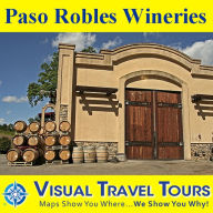 Title: PASO ROBLES WINERIES - A Self-guided Pictorial Driving Tour, Author: Ruth Ann Angus