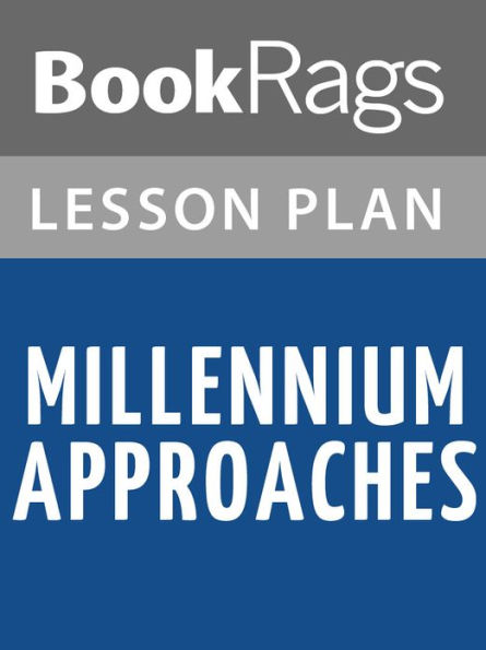 Millennium Approaches Lesson Plans