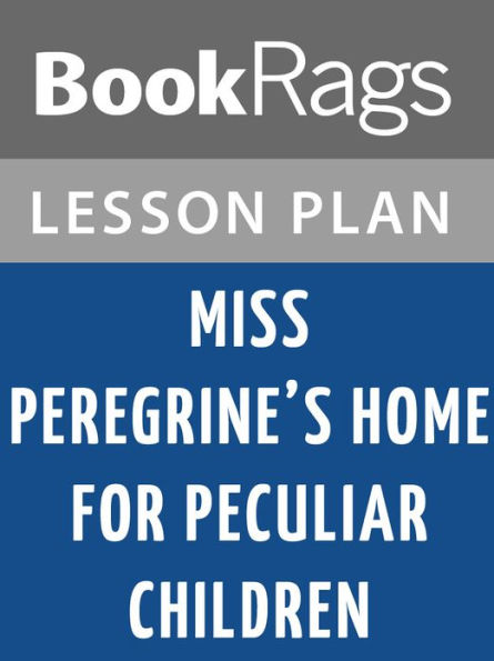 Miss Peregrine’s Home for Peculiar Children Lesson Plans