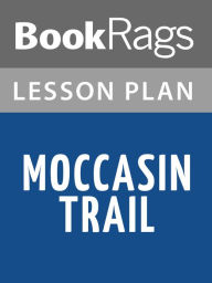 Title: Moccasin Trail Lesson Plans, Author: BookRags