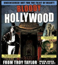 Title: Bloody Hollywood, Author: Troy Taylor